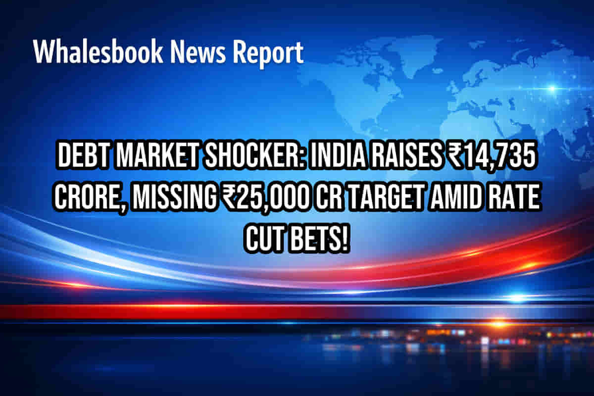 Debt Market Shocker: India Raises ₹14,735 Crore, MISSING ₹25,000 Cr Target Amid Rate Cut Bets!