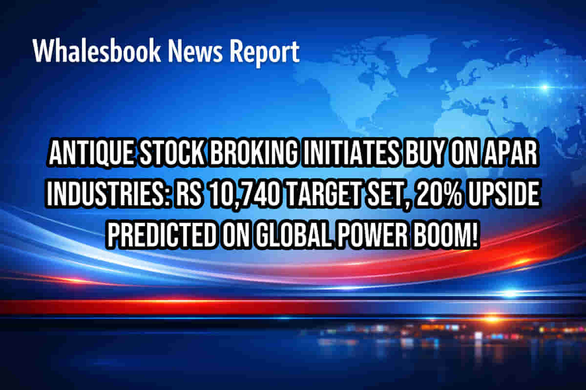 Antique Stock Broking Initiates BUY on Apar Industries: Rs 10,740 Target Set, 20% Upside Predicted on Global Power Boom!