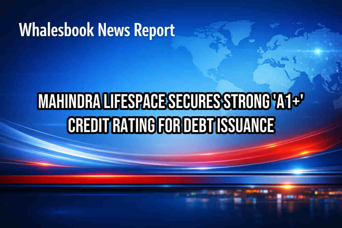 Mahindra Lifespace Secures Strong 'A1+' Credit Rating for Debt Issuance