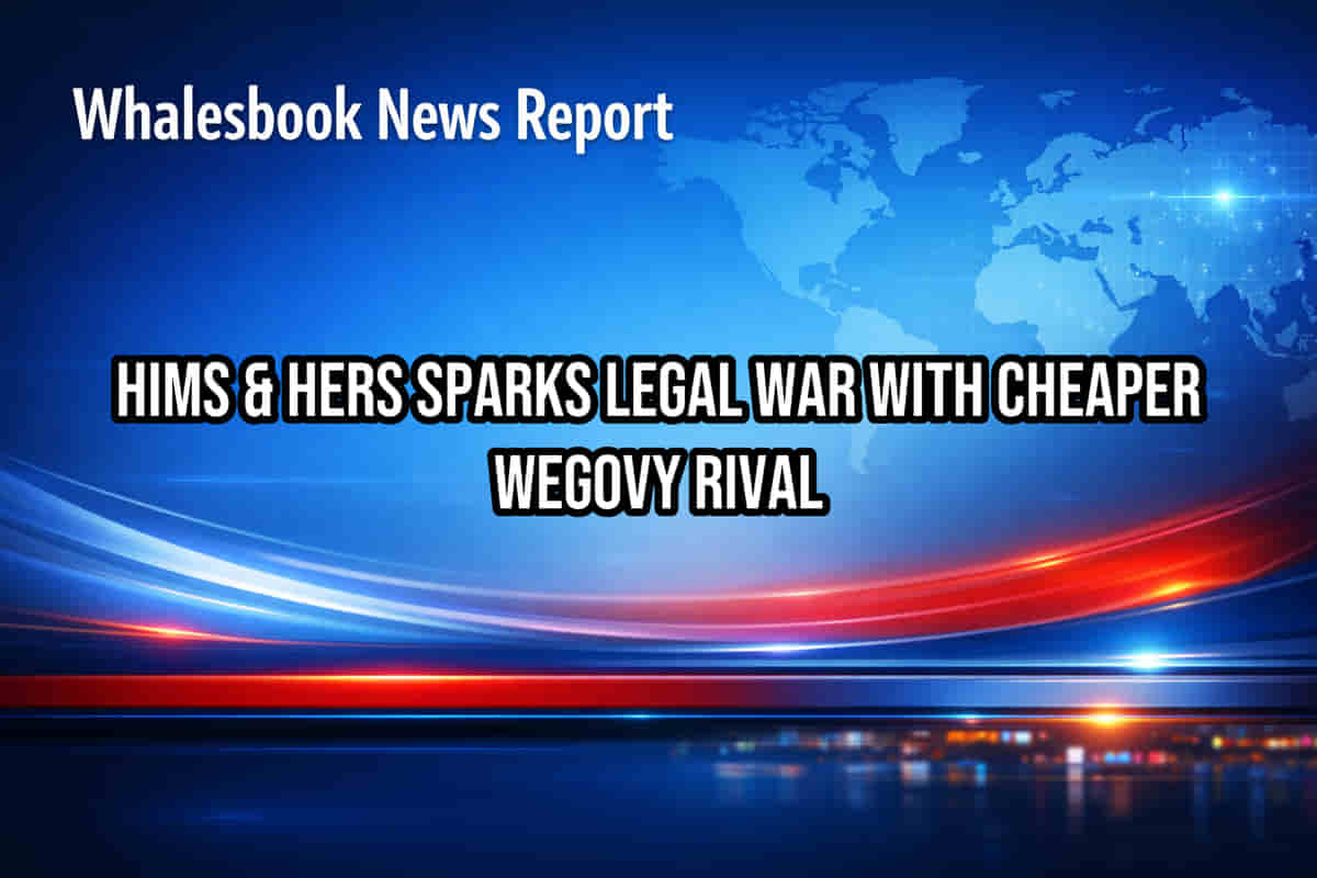 Hims & Hers Sparks Legal War With Cheaper Wegovy Rival