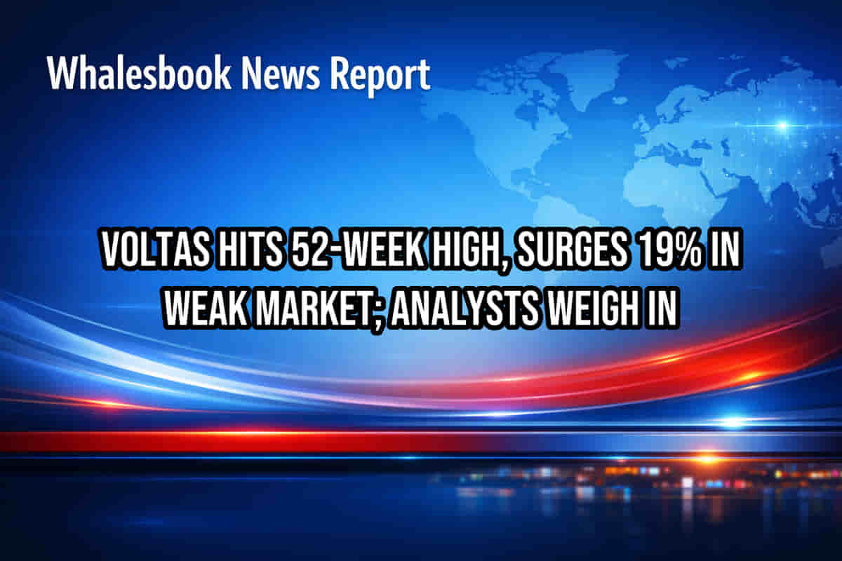 Voltas Hits 52-Week High, Surges 19% in Weak Market; Analysts Weigh In