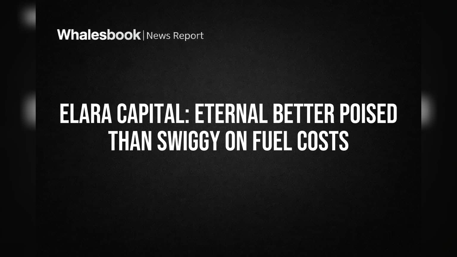 Eternal Capitalizes on Scale Over Swiggy Amidst Fuel Cost Pressures