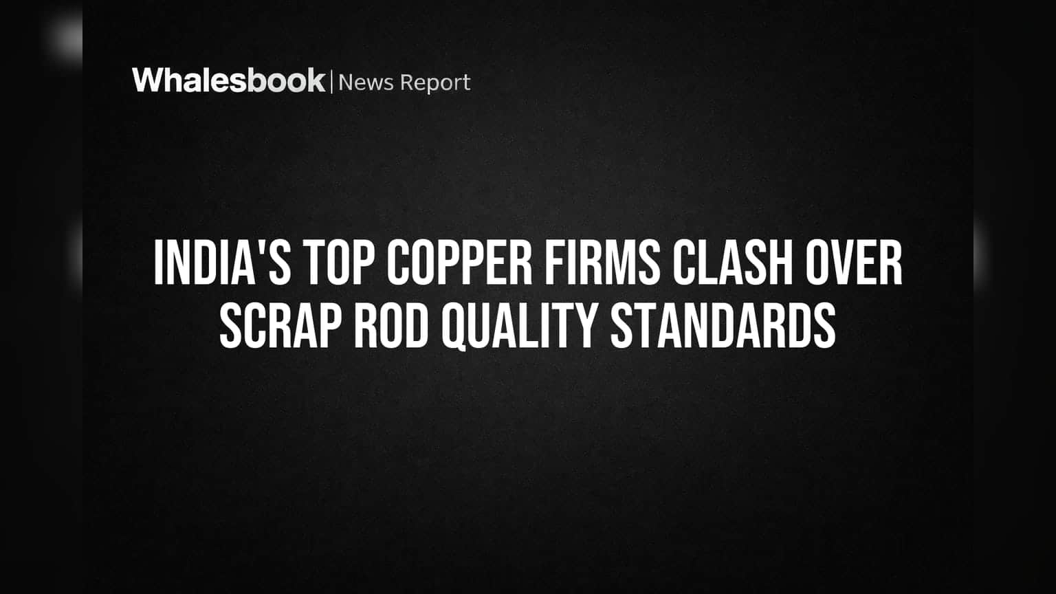 India's Copper Purity Fight: Producers Clash Over Scrap Rod Standards