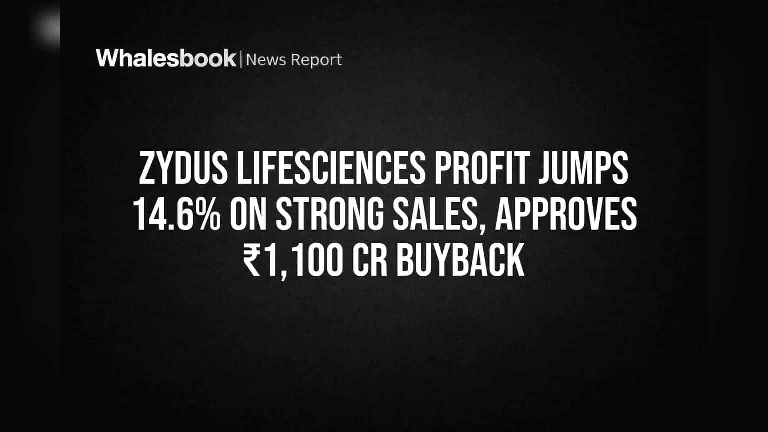 Zydus Lifesciences Profit Jumps 14.6% on Strong Sales, Approves ₹1,100 Cr Buyback