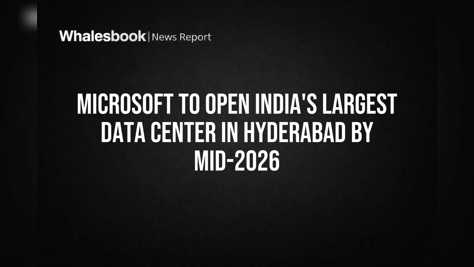 Microsoft भारतात उघडणार सर्वात मोठे डेटा सेंटर: हैदराबाद ठरणार AI हब