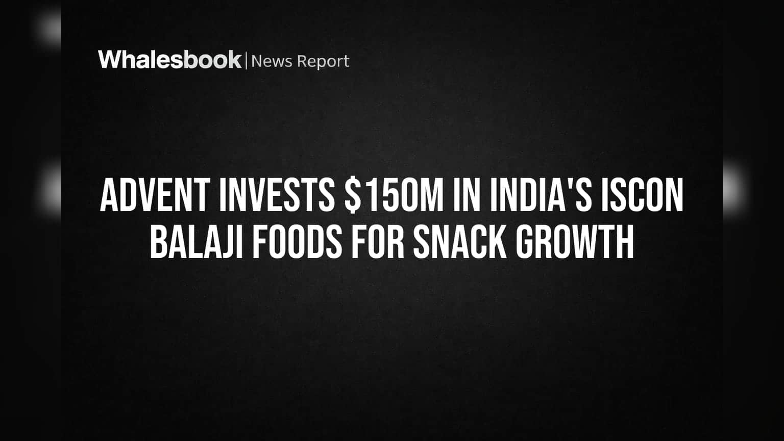 Advent International ਨੇ Indian snack brand 'Hungritos' 'ਚ ਲਾਏ ₹150 ਕਰੋੜ!
