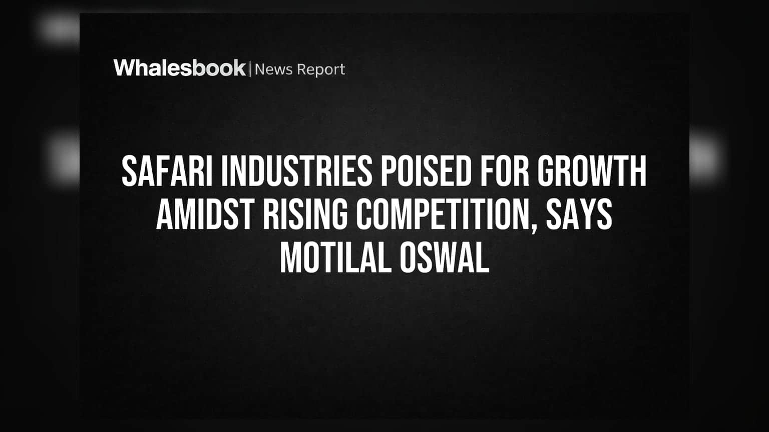 Safari Industries Eyes Growth as Motilal Oswal Maintains Buy Rating