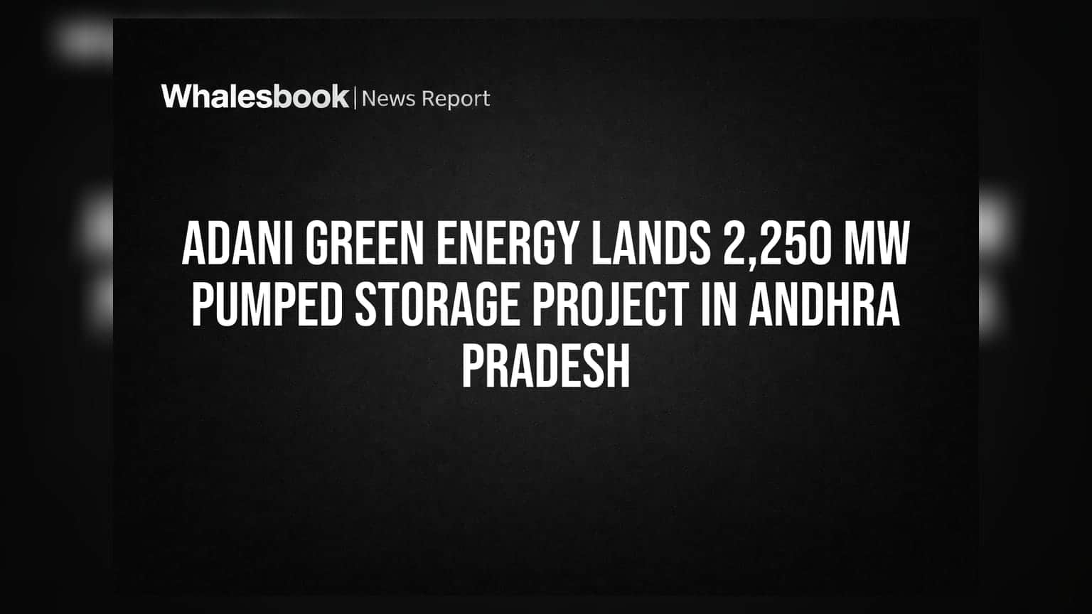 Adani Green Energy ને આંધ્ર પ્રદેશમાં મળ્યો ₹2,250 MW નો મોટો પ્રોજેક્ટ, ઊર્જા ક્ષેત્રે મજબૂત સ્થિતિ