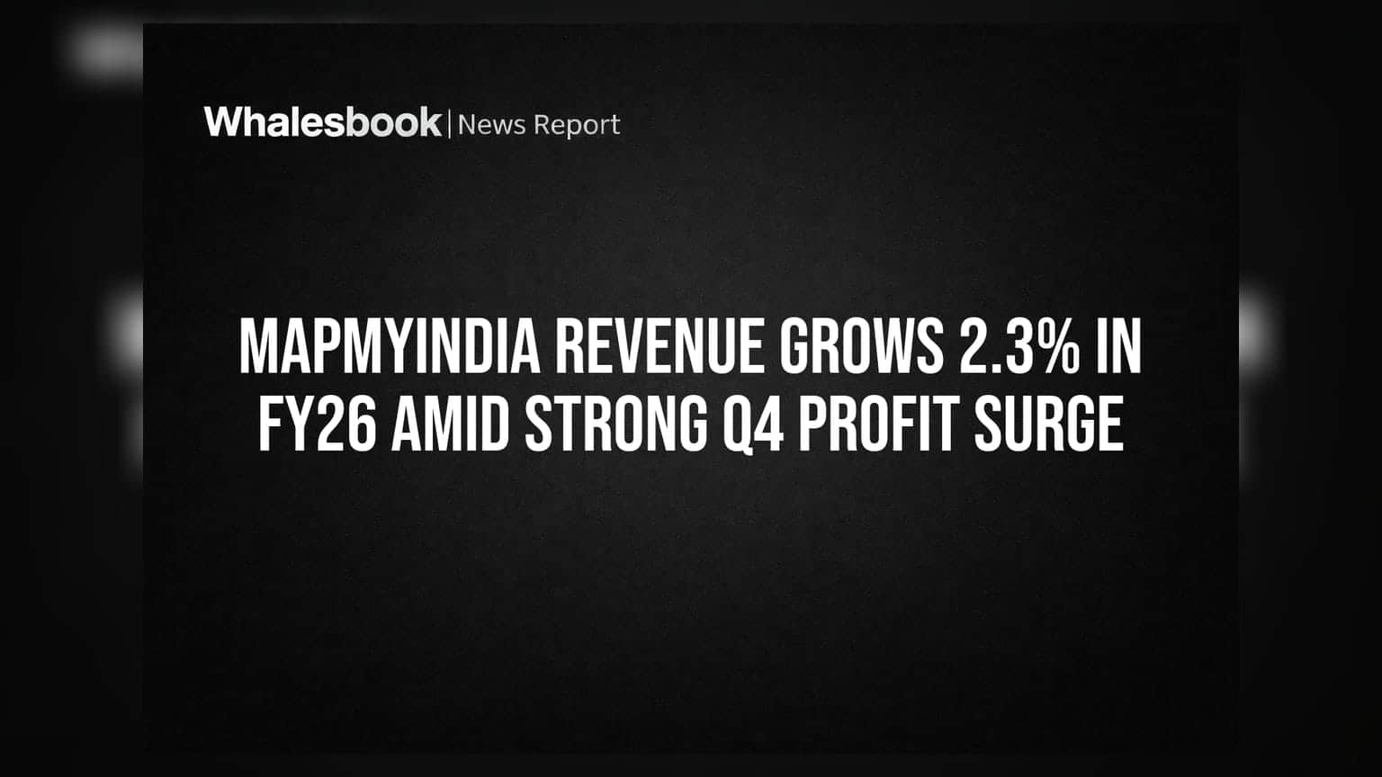 MapMyIndia Revenue Grows 2.3% in FY26 Amid Strong Q4 Profit Surge