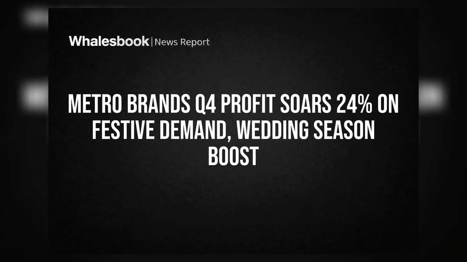 Metro Brands: તહેવારો અને લગ્નની સિઝનમાં ધમાકેદાર માંગ, કંપનીના નફામાં **24%** નો મોટો ઉછાળો!