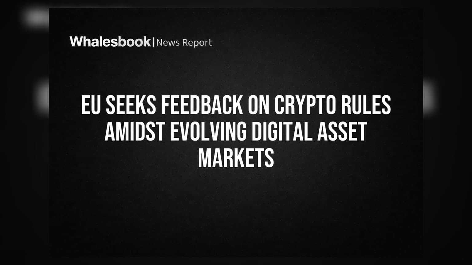 EU Reviews Crypto Rules Amid Rapid Digital Asset Market Changes