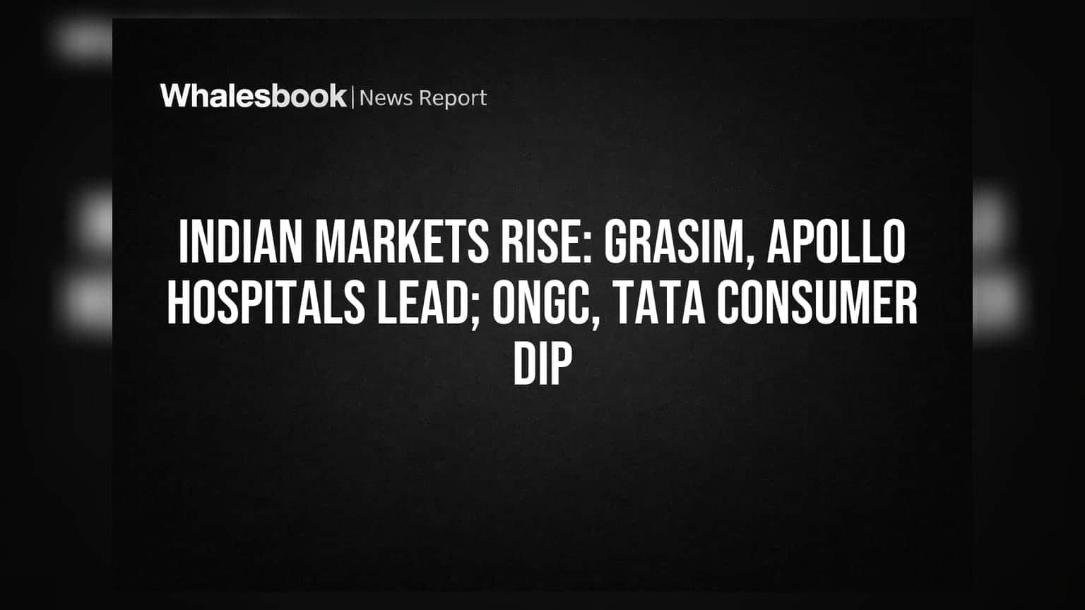 भारतीय शेयर बाजार में तेजी: Grasim, Apollo Hospitals चमके; ONGC, Tata Consumer फिसले