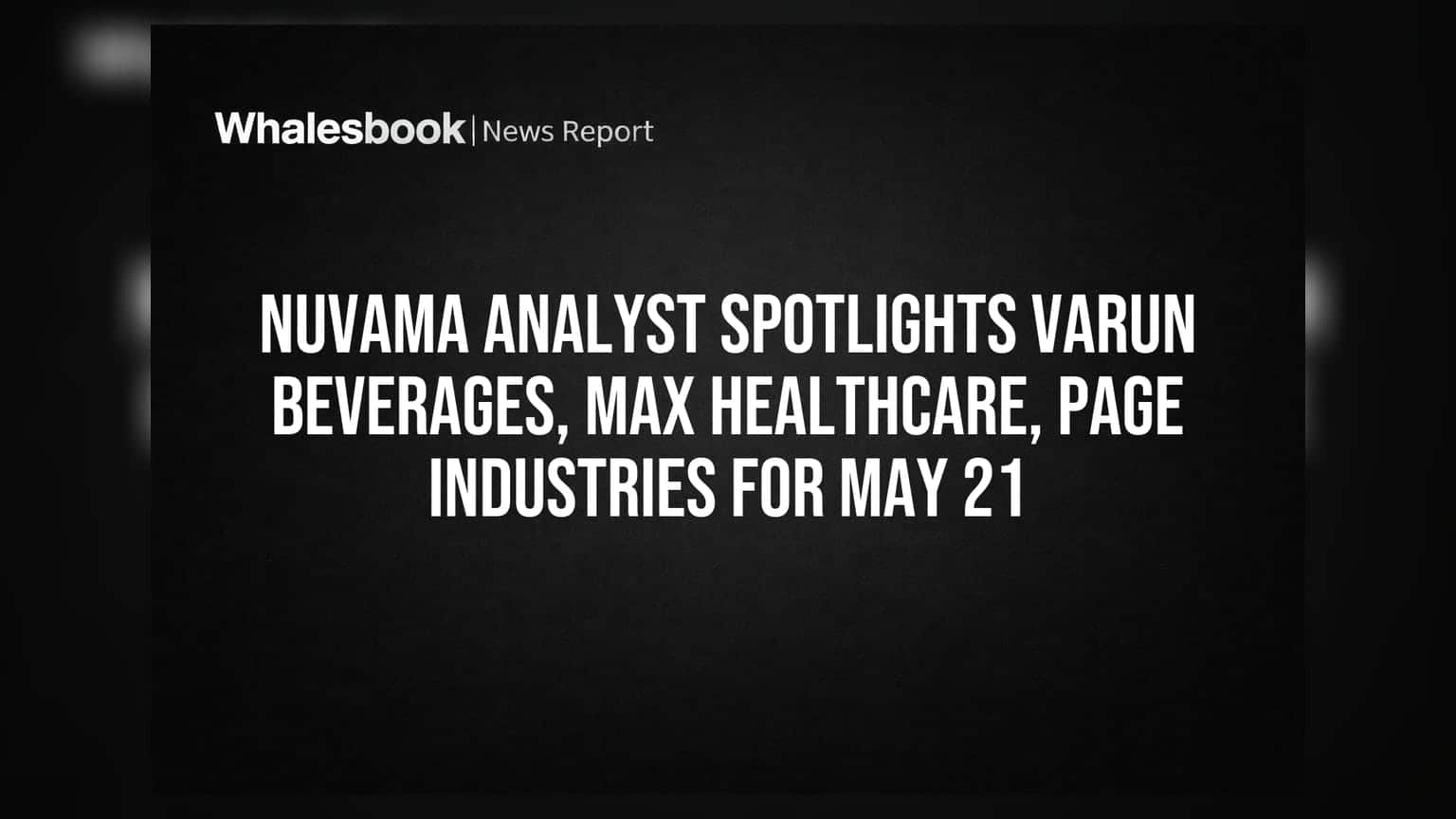Nuvama பரிந்துரை: Varun Beverages, Max Healthcare, Page Industries பங்குகள் இன்று கவனிக்க வேண்டியவை!