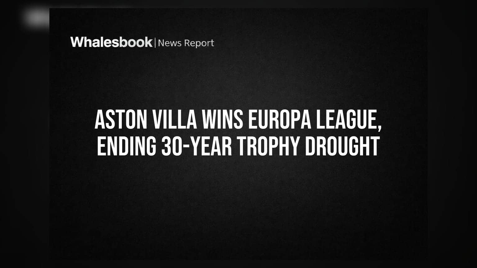 Aston Villa की 30 साल की ट्रॉफी की प्यास बुझी! Europa League फाइनल जीता