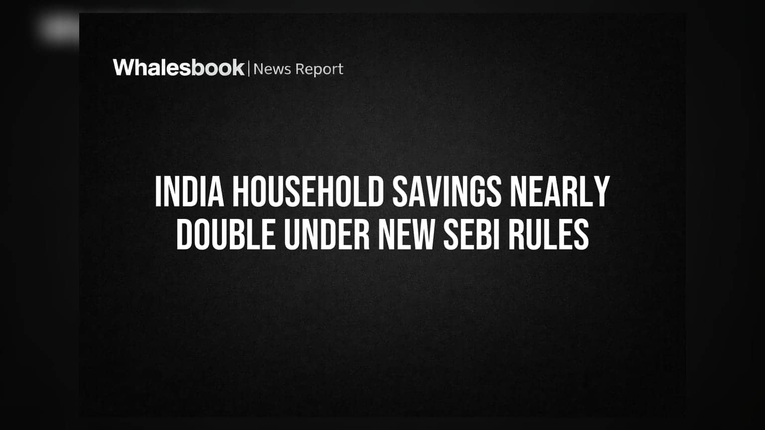 SEBI புதிய விதி: இந்தியாவில் வீட்டு சேமிப்பு கிட்டத்தட்ட இரு மடங்காக உயர்வு!