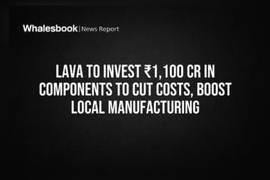 Lava to Invest ₹1,100 Cr in Local Components to Cut Costs
