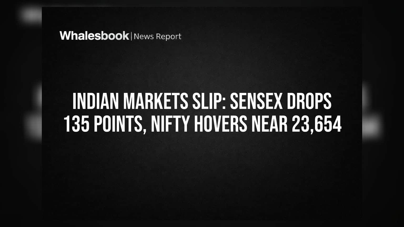 भारतीय शेयर बाजार में गिरावट: Sensex 135 अंक नीचे, Nifty 23,654 के करीब