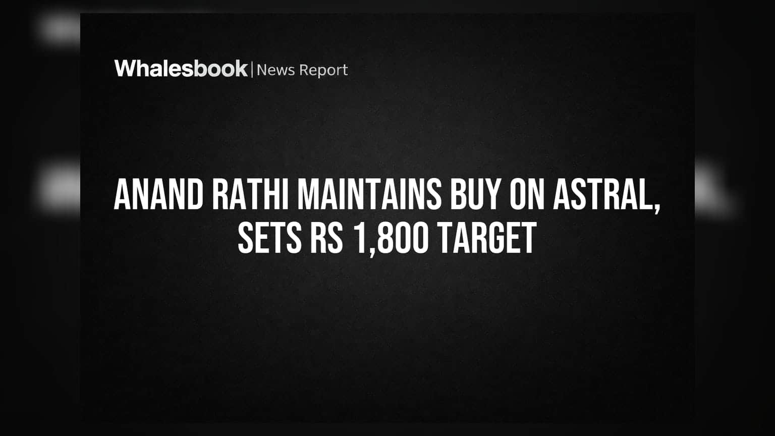 Astral షేర్ కొనుగోలు చేయొచ్చు.. అనలిస్టుల 'BUY' రేటింగ్, టార్గెట్ ₹1,800!