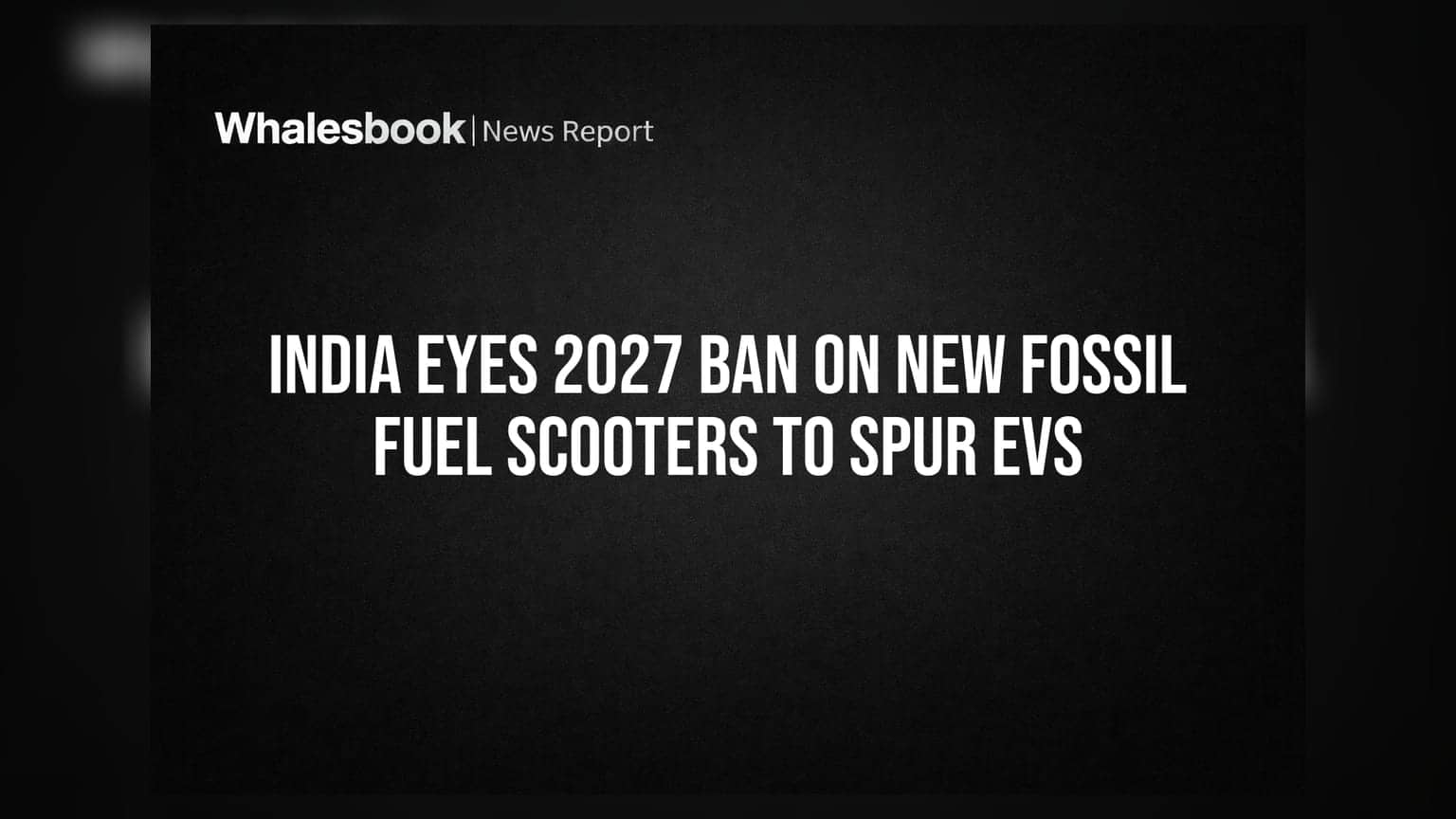 India Eyes 2027 Ban on New Fossil Fuel Scooters to Spur EVs