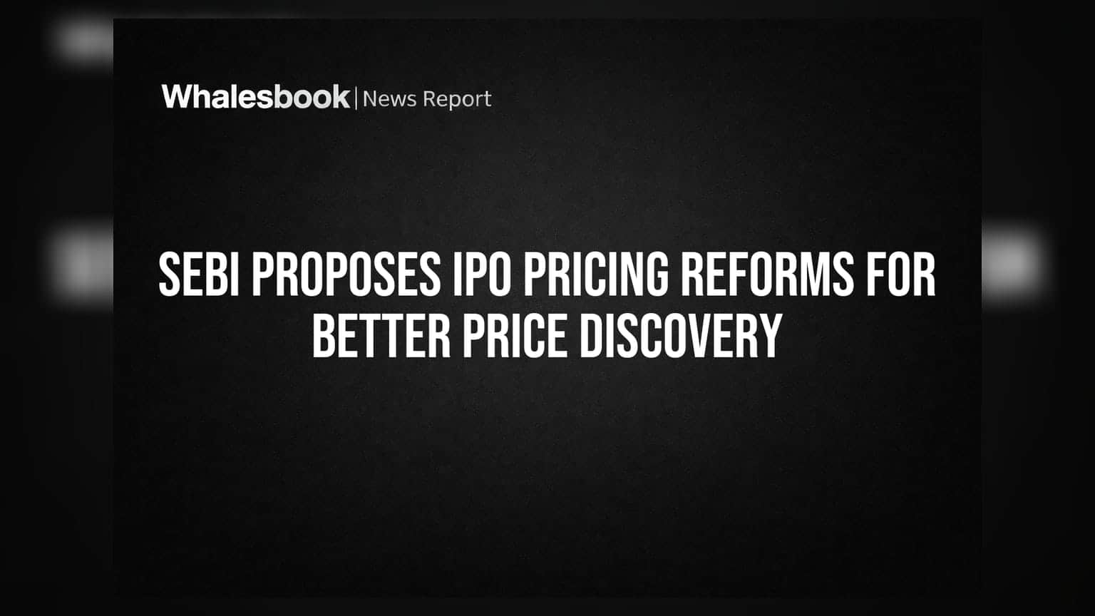 Sebi IPO Pricing Reforms: शेअर बाजारात मोठा बदल? सेबीच्या नवीन नियमावलीमुळे गुंतवणूकदारांना फायदा होणार?