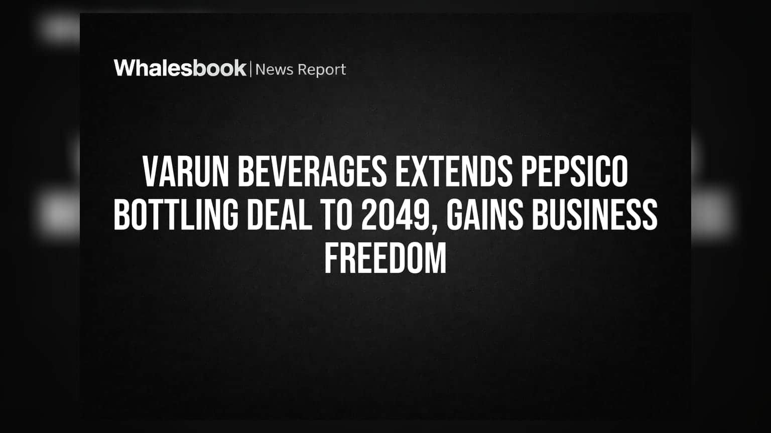 Varun Beverages: पेप्सीकोसोबत करार वाढला २०२९ पर्यंत, आता कंपनीला व्यवसायात मोठी मोकळीक!