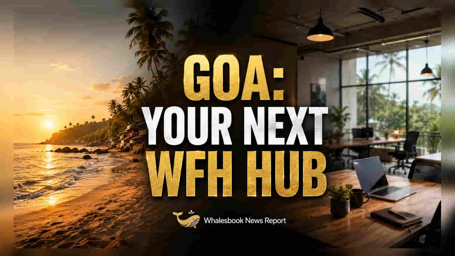 Goa Eyes Digital Nomads: A Lifestyle Hub Beyond Tourism