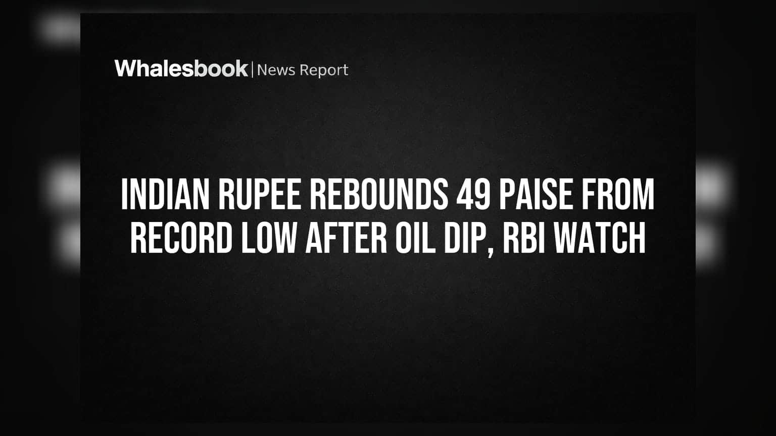 Indian Rupee Rebounds 49 Paise From Record Low After Oil Dip, RBI Watch