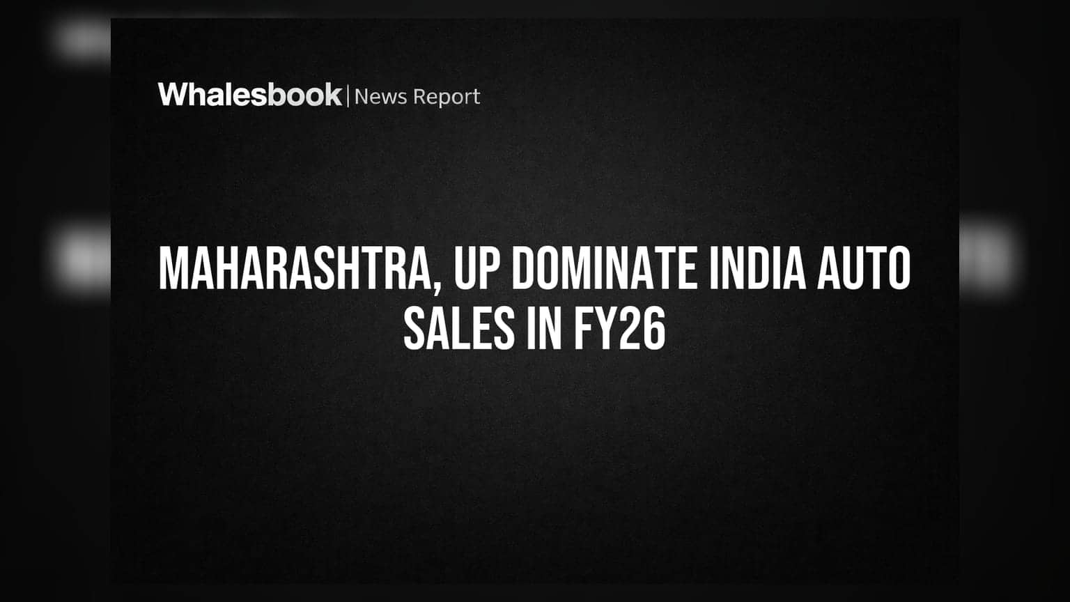 FY26 ऑटो सेल्स: महाराष्ट्र आणि यूपी आघाडीवर, पॅसेंजर व्हेईकलची विक्रमी विक्री