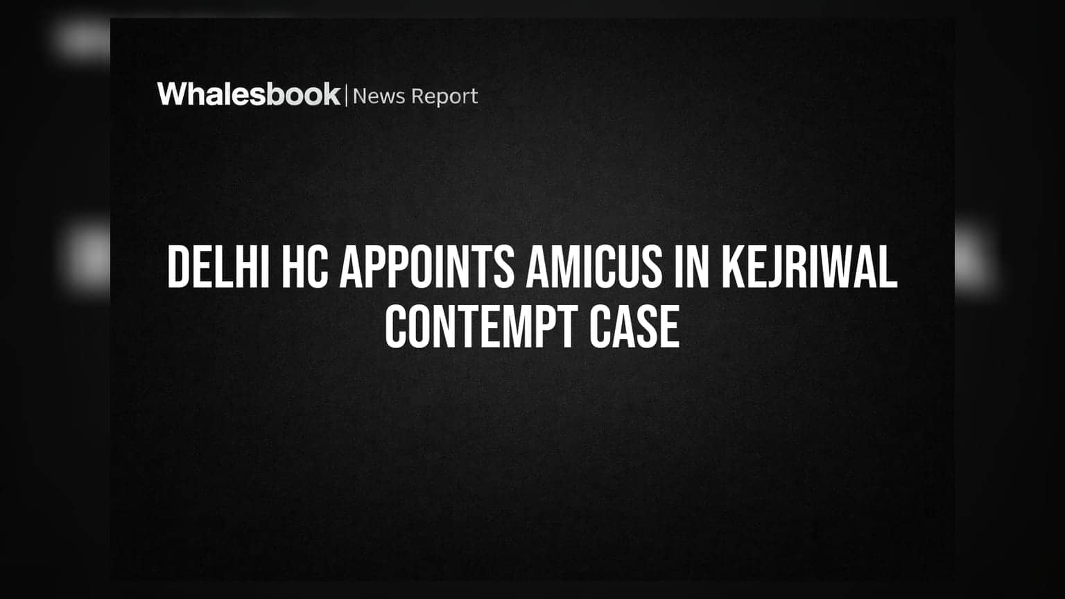 केजरीवाल यांच्या अडचणीत वाढ! दिल्ली HC ने केली 'या' वकिलाची नियुक्ती