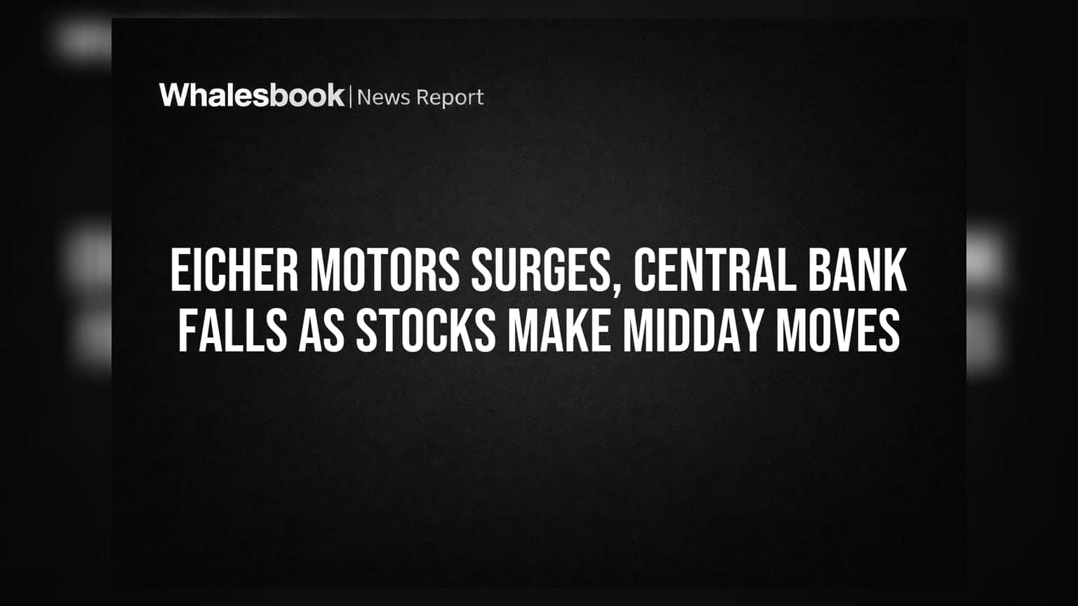 Eicher Motors च्या शेअरमध्ये तुफानी तेजी! Central Bank of India शेअर पडला