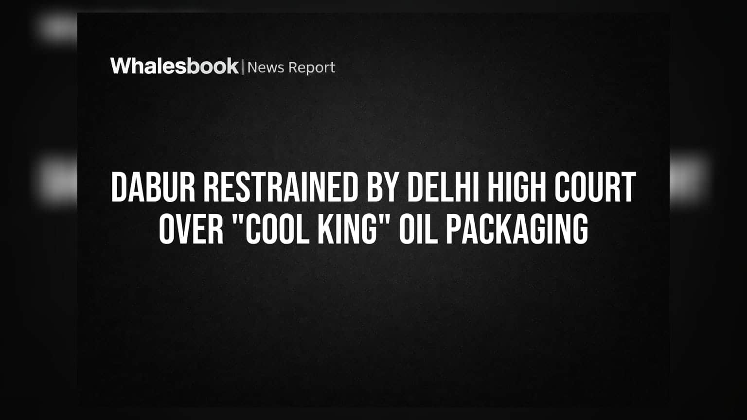 Dabur India vs Emami: દિલ્હી હાઇકોર્ટનો મોટો ચુકાદો, Daburની 'Cool King' પેકેજિંગ પર પ્રતિબંધ યથાવત