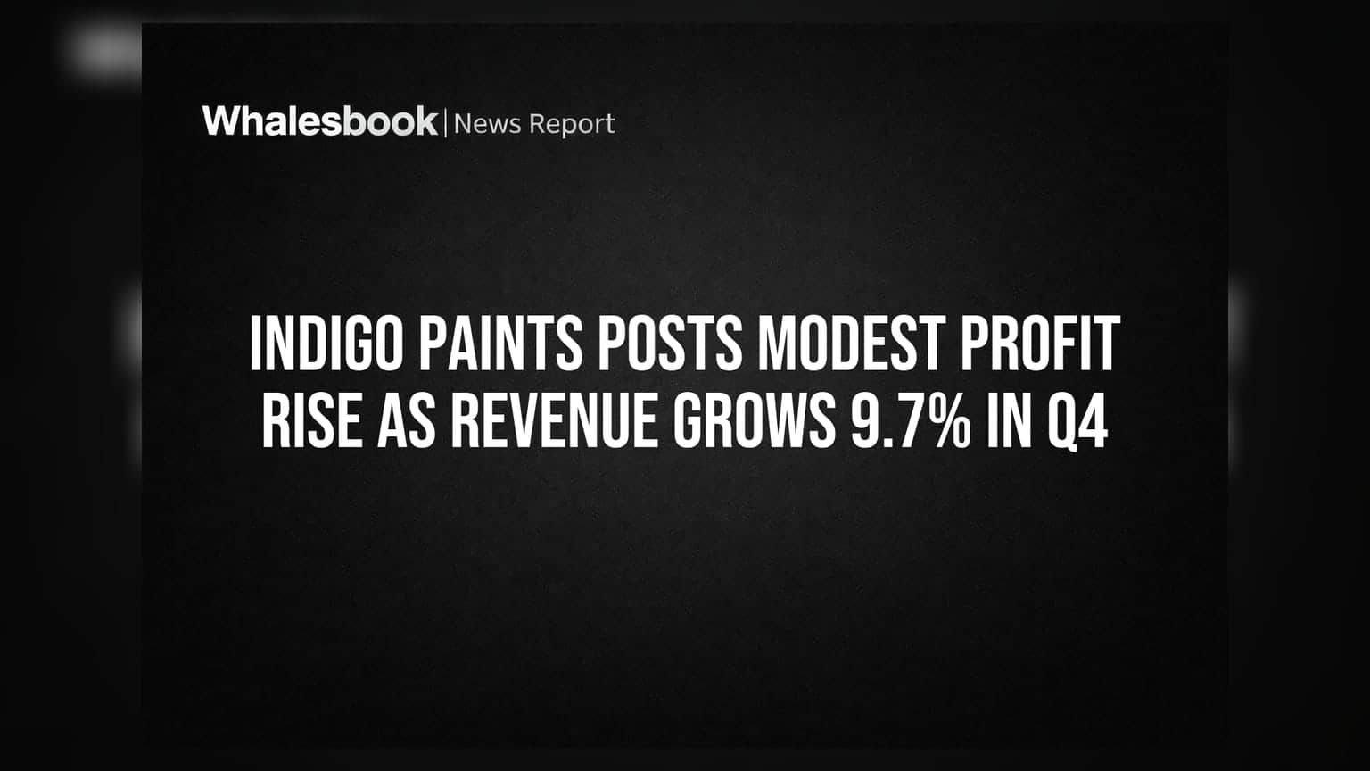 Indigo Paints Posts Modest Profit Rise as Revenue Grows 9.7% in Q4