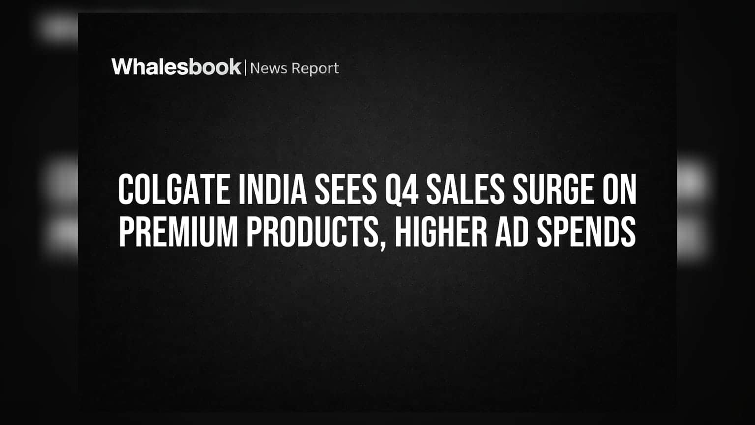 Colgate India: प्रीमियम उत्पादने आणि जाहिरातींमुळे विक्रीत **9%** वाढ