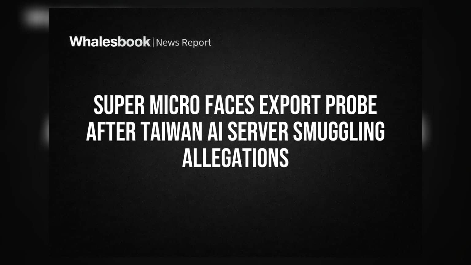 Super Micro Computer: AI सर्वर की तस्करी का आरोप, एक्सपोर्ट प्रोब के घेरे में कंपनी