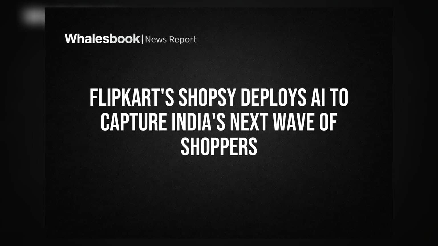 Flipkart-ன் Shopsy: Meesho-வுக்கு அதிர்ச்சி! AI மூலம் விலை உயர்ந்த வாடிக்கையாளர்களை கவரும் யுக்தி