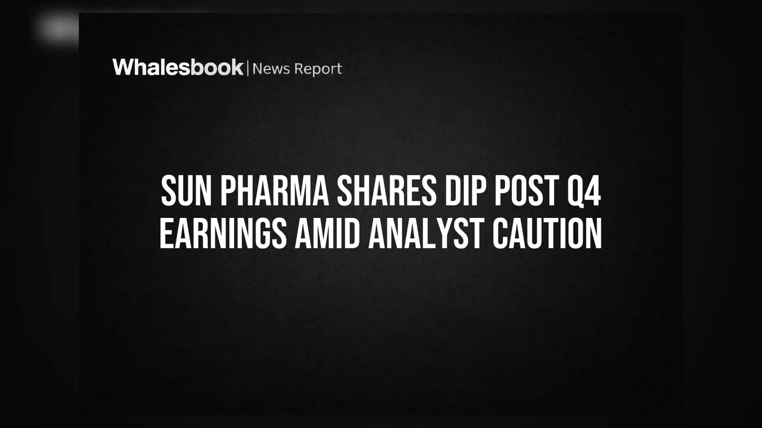 Sun Pharma Share Price: லாபம் உயர்ந்தாலும், சந்தை சரிய என்ன காரணம்?