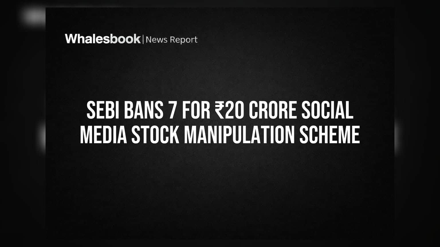 SEBI அதிரடி: 82 SME பங்குகளில் முறைகேடு - 7 பேர் மீது நடவடிக்கை!