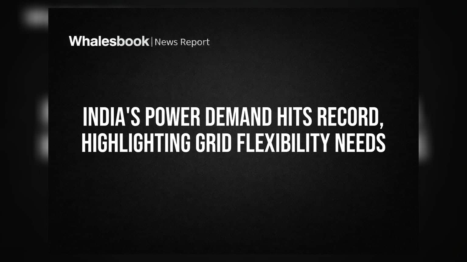 India's Power Grid Faces Crisis as Record Demand Strains Old Infrastructure