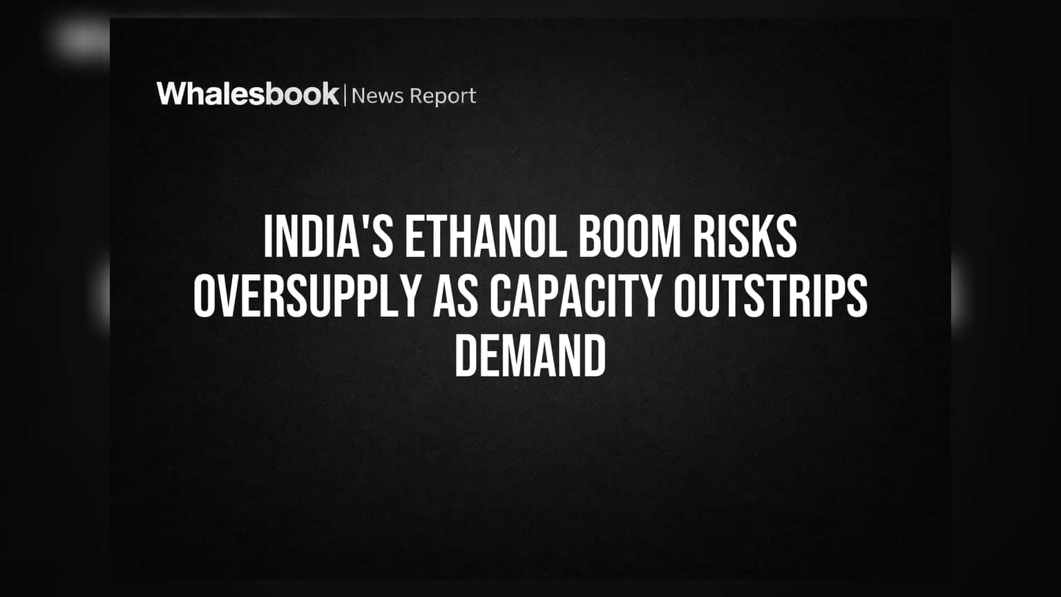 India's Ethanol Boom Creates Oversupply, Squeezing Distillery Profits