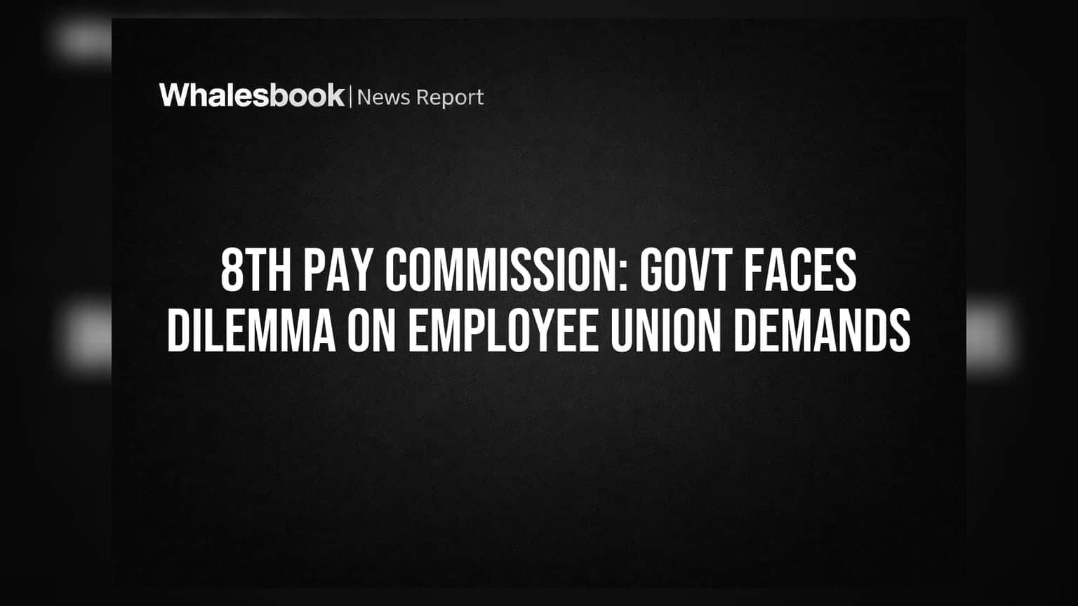 8th Pay Commission: India Prioritizes Fiscal Discipline Over Big Wage Hikes