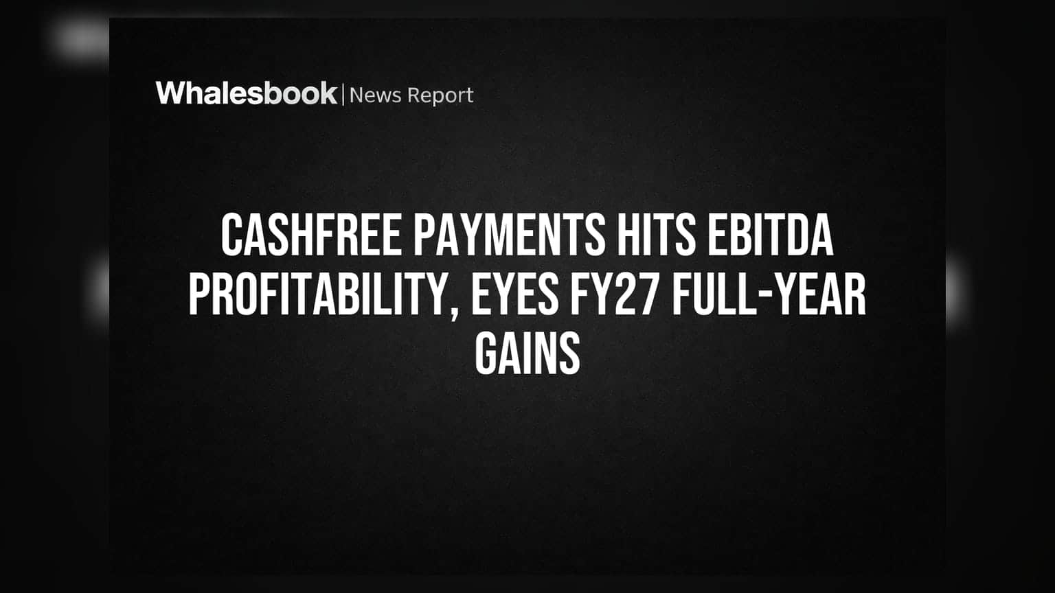 Cashfree Payments లాభాల బాట: హై-మార్జిన్ సర్వీసెస్తో దూసుకుపోతున్న కంపెనీ