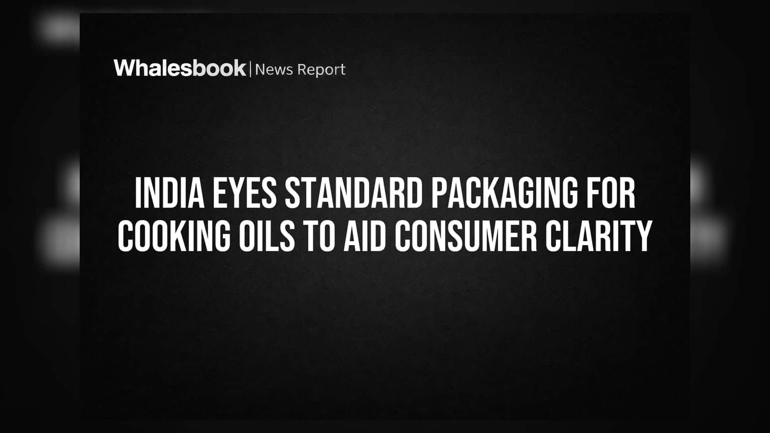 India Proposes Standard Cooking Oil Pack Sizes, Squeezing FMCG Margins