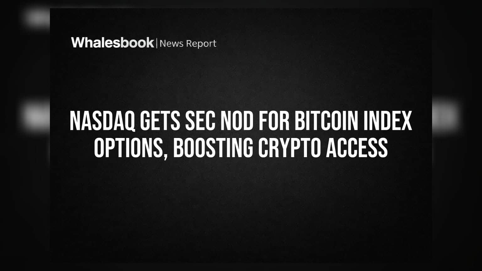 Nasdaq to List Bitcoin Index Options, Boosting Institutional Crypto Access