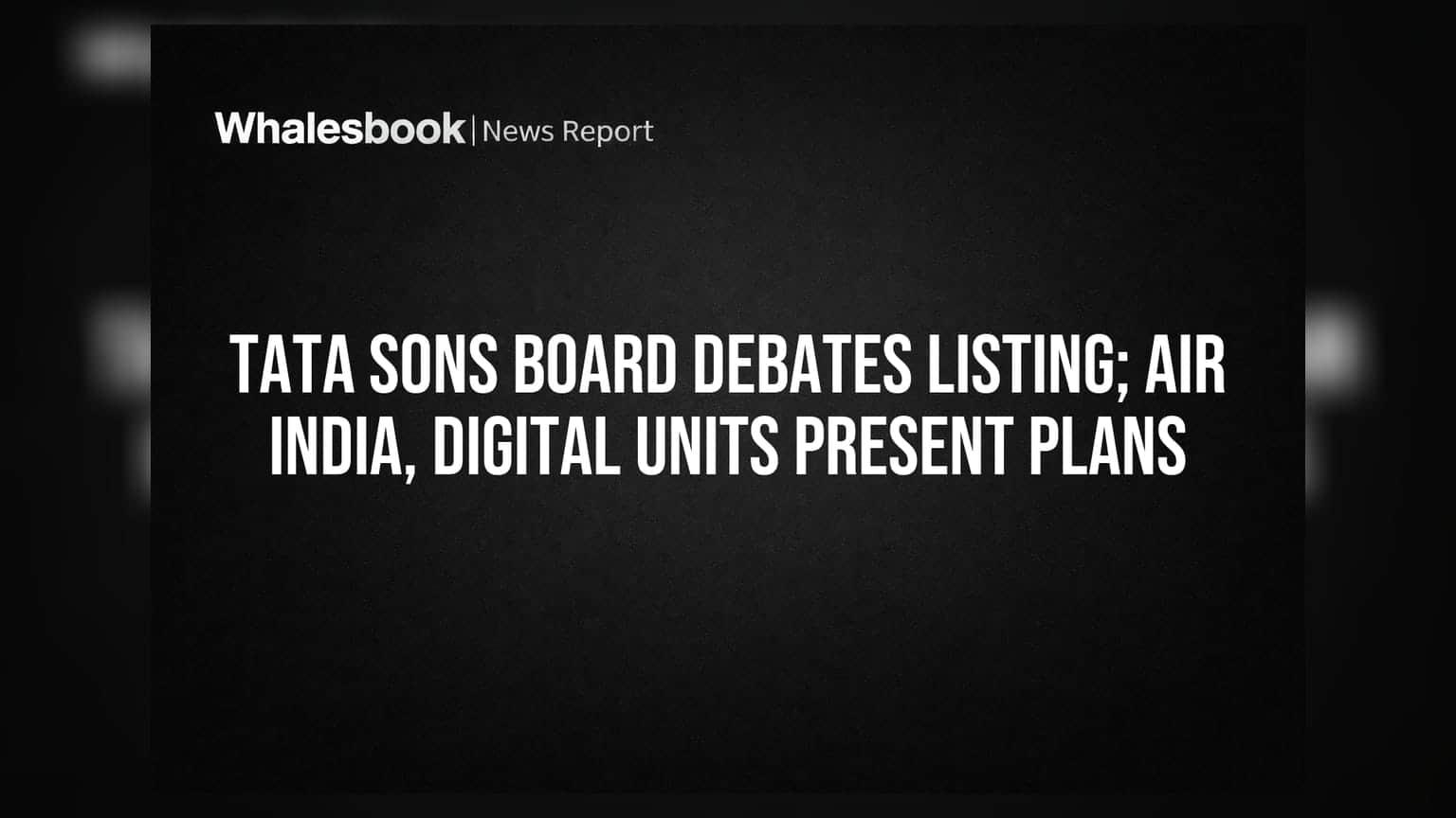 Tata Sons Board Meets on Losses, IPO Debate