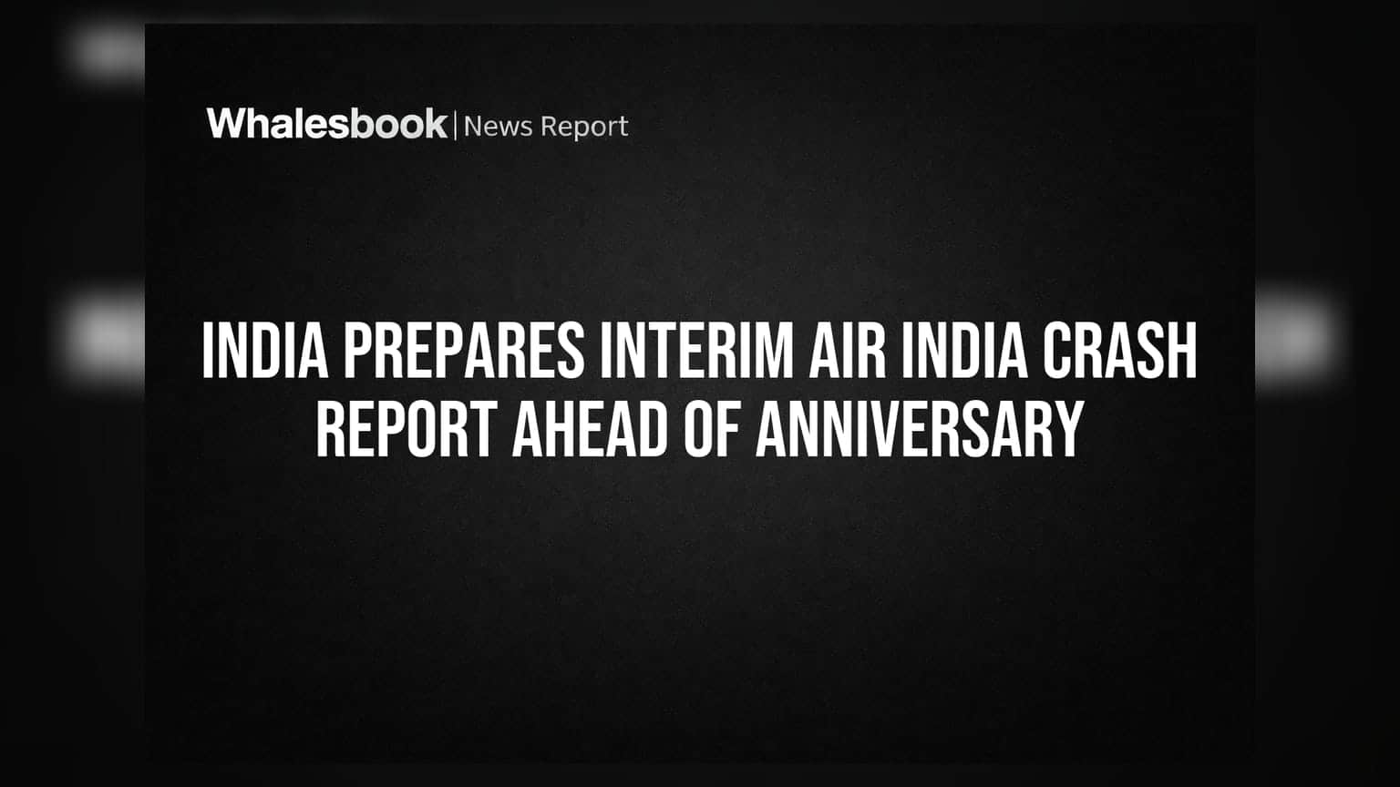 Air India Crash Probe Stalls, Raising Pressure on Boeing
