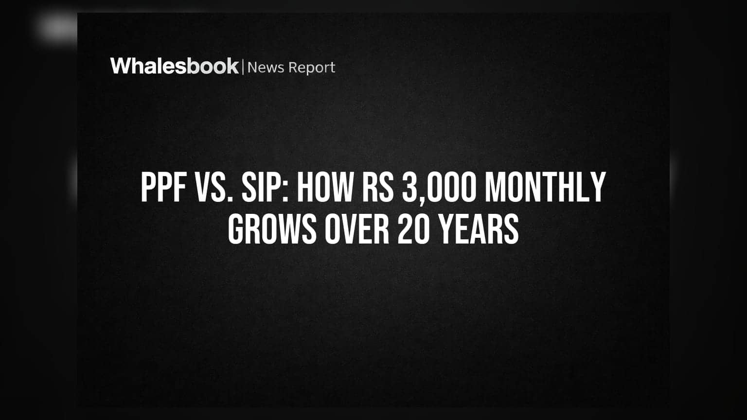 PPF vs. SIP: How Rs 3,000 Monthly Grows Over 20 Years