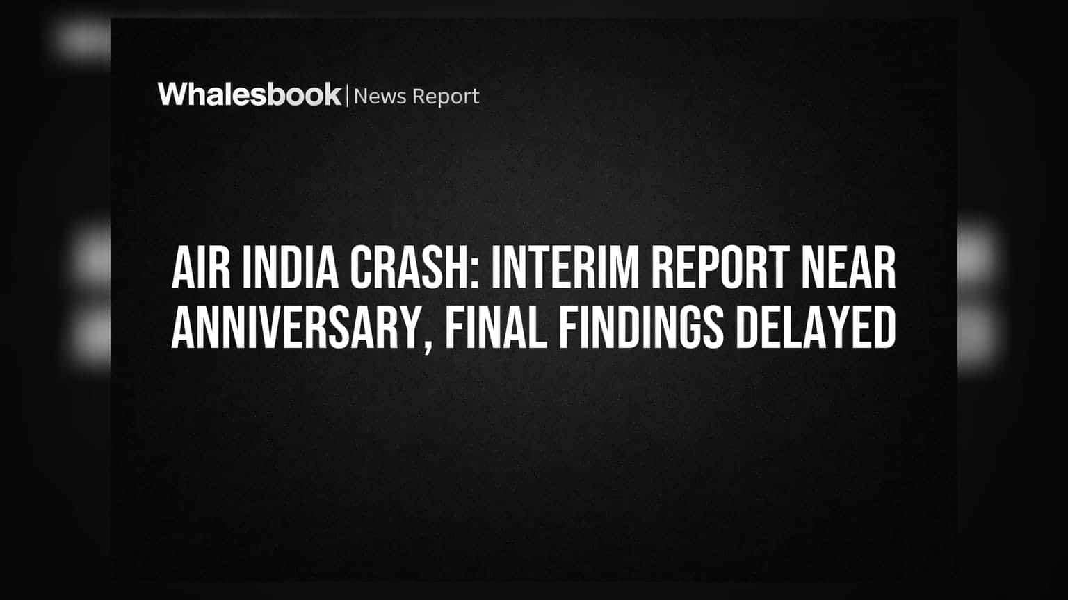 Air India Crash: भारत की जांच रिपोर्ट से Boeing पर बढ़ी मुश्किलें