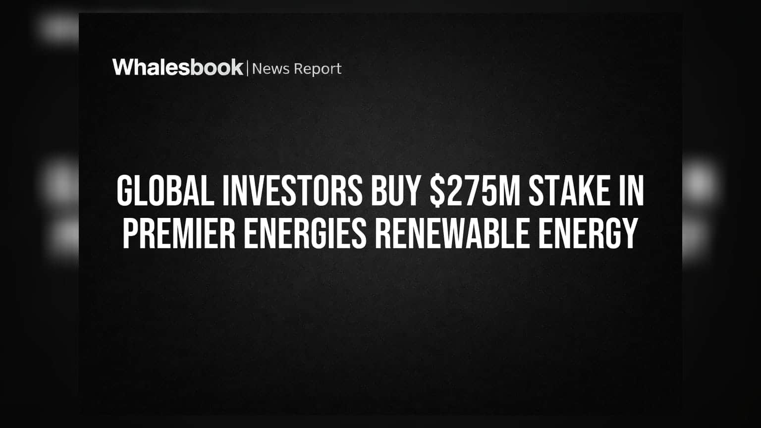 Premier Energies: प्रमोटर्स ने बेच दी ₹2,291 करोड़ की हिस्सेदारी, बड़े निवेशकों ने की खरीदारी