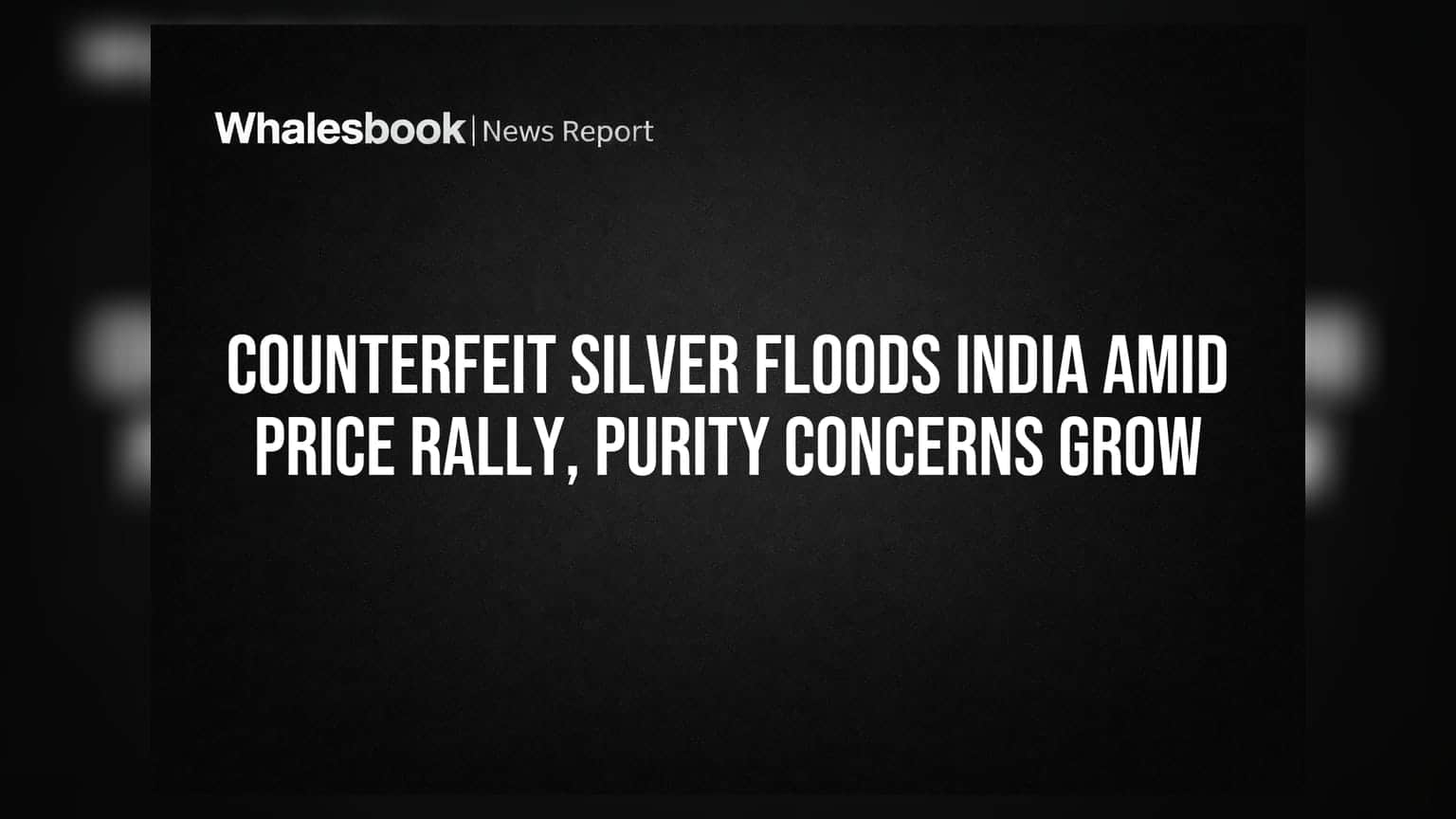 India's Silver Market Tarnished by Purity Crisis Amid Price Surge