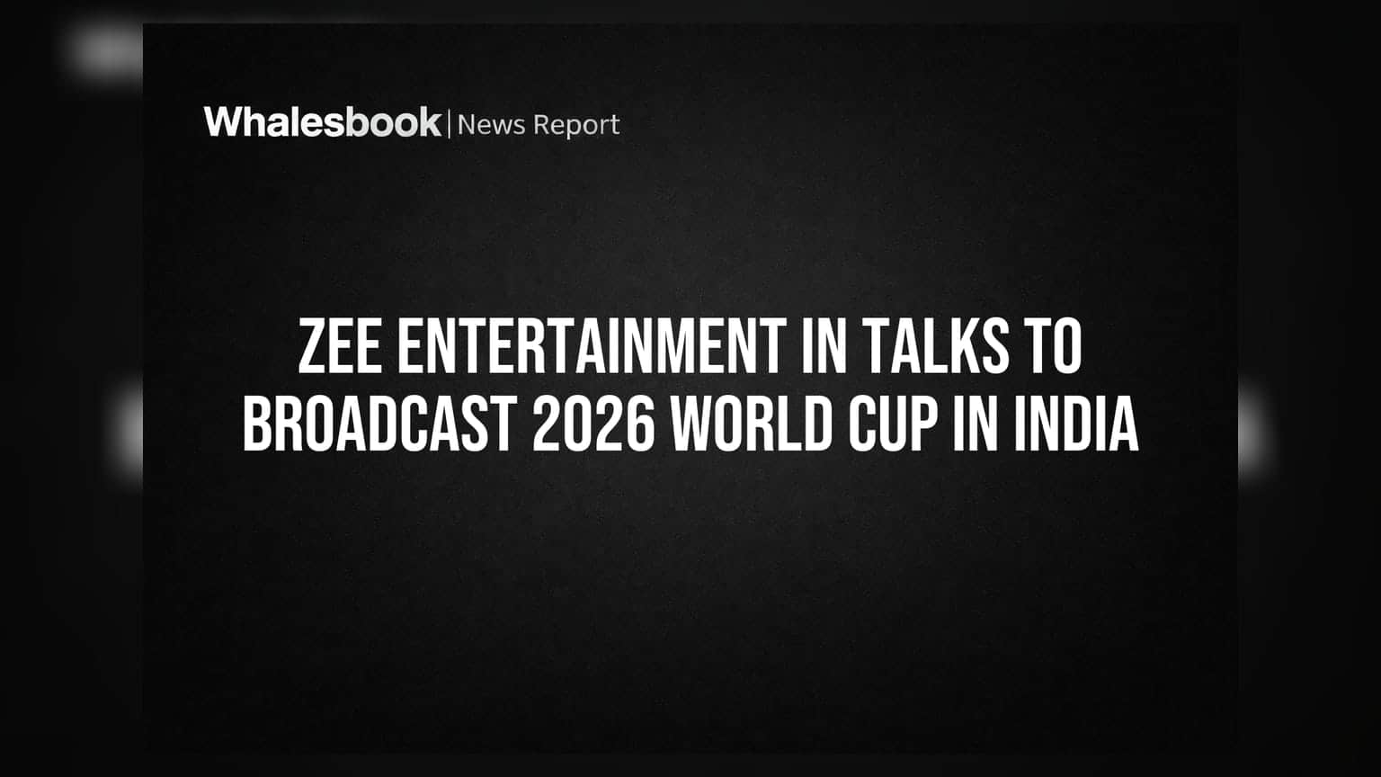 Zee Entertainment Eyes FIFA World Cup Rights Amid Financial Woes
